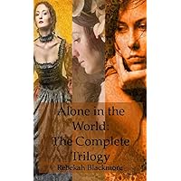Alone in the World: The Complete Trilogy Alone in the World: The Complete Trilogy Kindle Paperback