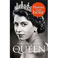 The Queen: History in an Hour The Queen: History in an Hour Kindle Audible Audiobook