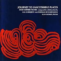 Journey to Inaccessible Places and Other Music Composed in Collaboration by G.I. Gurdjieff and Thomas de Hartmann Journey to Inaccessible Places and Other Music Composed in Collaboration by G.I. Gurdjieff and Thomas de Hartmann MP3 Music Audio CD