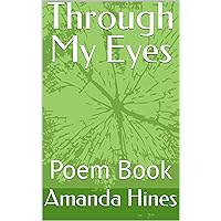Through My Eyes: Poem Book (Outside Looking In)