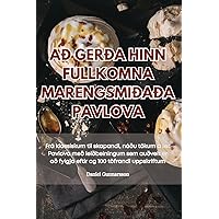 Að Gerða Hinn Fullkomna Marengsmiðaða Pavlova (Icelandic Edition)