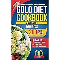 Golo Diet Cookbook, 200 Meal Plans with Snacks & Desserts, 5 Everyday Recipes Made Easy (3 BOOKS IN 1) Includes; Golo Diet Vegan, Vegetarian & Gluten-Free Options A POCKET SIZE QUICK REFERENCE GUIDE Golo Diet Cookbook, 200 Meal Plans with Snacks & Desserts, 5 Everyday Recipes Made Easy (3 BOOKS IN 1) Includes; Golo Diet Vegan, Vegetarian & Gluten-Free Options A POCKET SIZE QUICK REFERENCE GUIDE Paperback Hardcover