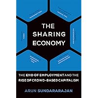 The Sharing Economy: The End of Employment and the Rise of Crowd-Based Capitalism (Mit Press) The Sharing Economy: The End of Employment and the Rise of Crowd-Based Capitalism (Mit Press) Paperback Audible Audiobook Kindle Hardcover Spiral-bound Audio CD
