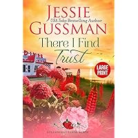 There I Find Trust (Strawberry Sands Beach Romance Book 5) (Strawberry Sands Beach Sweet Romance) Large Print Edition There I Find Trust (Strawberry Sands Beach Romance Book 5) (Strawberry Sands Beach Sweet Romance) Large Print Edition Kindle Audible Audiobook Paperback