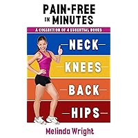 Pain-Free in Minutes: A Collection of 4 Essential Books Pain-Free in Minutes: A Collection of 4 Essential Books Kindle Paperback Hardcover