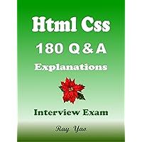HTML CSS 180 Q & A, Examination, Interview Test, Certification Test: 100 Q&As with Explanations Workbook & 80 Q&As for Interview (Examples & Examinations 17) HTML CSS 180 Q & A, Examination, Interview Test, Certification Test: 100 Q&As with Explanations Workbook & 80 Q&As for Interview (Examples & Examinations 17) Kindle