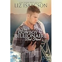 Her Cowboy Billionaire Best Friend: A Whittaker Brothers Novel (Christmas in Coral Canyon™ Book 1)