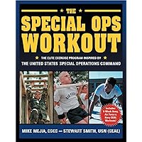 The Special Ops Workout: The Elite Exercise Program Inspired by the United States Special Operations Command The Special Ops Workout: The Elite Exercise Program Inspired by the United States Special Operations Command Paperback Kindle