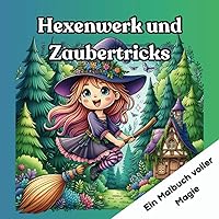 Hexenwerk und Zaubertricks: Ein Malbuch voller Magie für Grundschulkinder (German Edition)