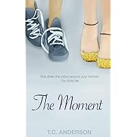 The Moment The Moment Kindle