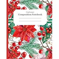 Christmas Poinsettia - Graph Paper Composition Notebook: Unique Notebook 8.5 x 11 - graph paper 5x5 - fun modern designs and pattern for school, work or at home