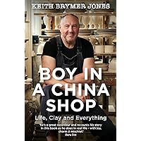 Boy in a China Shop: Life, Clay and Everything Boy in a China Shop: Life, Clay and Everything Kindle Audible Audiobook Paperback Hardcover