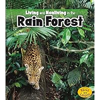 Living and Nonliving in the Rain Forest (Heinemann Read and Learn: Is It Living or Nonliving?) Living and Nonliving in the Rain Forest (Heinemann Read and Learn: Is It Living or Nonliving?) Paperback Library Binding