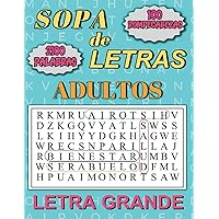 Sopa de Letras Adultos Letra Grande: Spanish Word Search for Adults and Seniors, Extra Large Print, for Men and Women. 100 Themed Puzzles! Senior-friendly, Easy-on-the-eyes puzzles. (Spanish Edition) Sopa de Letras Adultos Letra Grande: Spanish Word Search for Adults and Seniors, Extra Large Print, for Men and Women. 100 Themed Puzzles! Senior-friendly, Easy-on-the-eyes puzzles. (Spanish Edition) Paperback