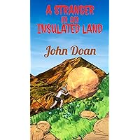 A Stranger in an Insulated Land: One Extraordinary Story of a Farm Boy Who Achieved the American Dream A Stranger in an Insulated Land: One Extraordinary Story of a Farm Boy Who Achieved the American Dream Kindle Paperback