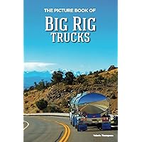 The Picture Book of Big Rig Trucks: Activity for Seniors with Dementia, Alzheimers, Impaired Memory, Aging, Caregivers (Discreet Picture Book) The Picture Book of Big Rig Trucks: Activity for Seniors with Dementia, Alzheimers, Impaired Memory, Aging, Caregivers (Discreet Picture Book) Paperback