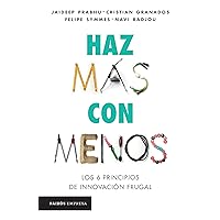 Haz más con menos: Los 6 principios de innovación frugal / Jugaad Innovation (Spanish Edition) Haz más con menos: Los 6 principios de innovación frugal / Jugaad Innovation (Spanish Edition) Kindle Audible Audiobook Paperback