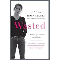 Wasted: A Memoir of Anorexia and Bulimia (P.S.) Wasted: A Memoir of Anorexia and Bulimia (P.S.) Kindle Paperback