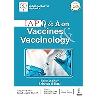 IAP Q & A on Vaccine & Vaccinology IAP Q & A on Vaccine & Vaccinology Kindle Paperback