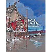 Paul Tissier. Architecte des fêtes des Années Folles. (French Edition)