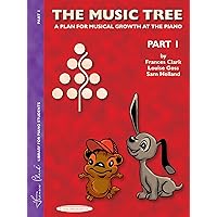 The Music Tree Student's Book: Part 1 -- A Plan for Musical Growth at the Piano The Music Tree Student's Book: Part 1 -- A Plan for Musical Growth at the Piano Paperback