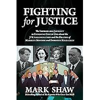Fighting for Justice: The Improbable Journey to Exposing Cover-Ups about the JFK Assassination and the Deaths of Marilyn Monroe and Dorothy Kilgallen Fighting for Justice: The Improbable Journey to Exposing Cover-Ups about the JFK Assassination and the Deaths of Marilyn Monroe and Dorothy Kilgallen Hardcover Kindle Audible Audiobook Audio CD