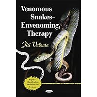 Venomous Snakes: Envenoming, Therapy (Reptiles - Classification, Evolution and Systems) Venomous Snakes: Envenoming, Therapy (Reptiles - Classification, Evolution and Systems) Hardcover