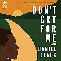 Don't Cry for Me: A Novel Don't Cry for Me: A Novel Audible Audiobook Paperback Kindle Hardcover Audio CD