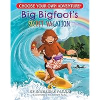 Big Bigfoot's Secret Vacation (Choose Your Own Adventure - Dragonlark) (Choose Your Own Adventure: Dragonlark Series)
