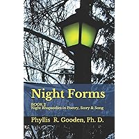 Night Forms: BOOK 2 Night Rhapsodies In Poetry, Story & Song (Night Rhapsodies: Poetry, Story & Song) Night Forms: BOOK 2 Night Rhapsodies In Poetry, Story & Song (Night Rhapsodies: Poetry, Story & Song) Paperback Kindle