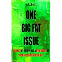 One Big Fat Issue: Obesity in America is a Byproduct of Monosodium Glutamate