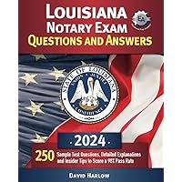 Louisiana Notary Exam Questions and Answers: Sample Test Questions, Detailed Explanations and Insider Tips to Score a 98% Pass Rate Louisiana Notary Exam Questions and Answers: Sample Test Questions, Detailed Explanations and Insider Tips to Score a 98% Pass Rate Paperback Kindle
