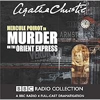 Murder On The Orient Express: A BBC Radio 4 Full-Cast Dramatisation (BBC Radio Collection) Murder On The Orient Express: A BBC Radio 4 Full-Cast Dramatisation (BBC Radio Collection) Audible Audiobook Audio CD