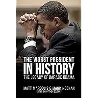 The Worst President in History: The Legacy of Barack Obama The Worst President in History: The Legacy of Barack Obama Kindle Paperback Audible Audiobook Audio CD
