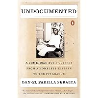 Undocumented: A Dominican Boy's Odyssey from a Homeless Shelter to the Ivy League Undocumented: A Dominican Boy's Odyssey from a Homeless Shelter to the Ivy League Paperback Audible Audiobook Kindle Hardcover