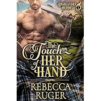 The Touch of Her Hand (Highlander Heroes Book 1) The Touch of Her Hand (Highlander Heroes Book 1) Kindle Audible Audiobook Paperback