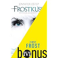 First Frost (Mythos Academy 0): Die Kurzgeschichte zum Roman »Frostkuss« (Mythos Academy) (German Edition) First Frost (Mythos Academy 0): Die Kurzgeschichte zum Roman »Frostkuss« (Mythos Academy) (German Edition) Kindle