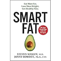 Smart Fat: Eat More Fat. Lose More Weight. Get Healthy Now. Smart Fat: Eat More Fat. Lose More Weight. Get Healthy Now. Kindle Paperback Audible Audiobook Hardcover Spiral-bound Audio CD
