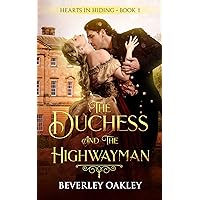 The Duchess and the Highwayman (Hearts in Hiding Book 1) The Duchess and the Highwayman (Hearts in Hiding Book 1) Kindle Paperback