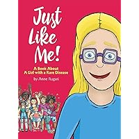 Just Like Me!: A Book About A Girl with a Rare Disease Just Like Me!: A Book About A Girl with a Rare Disease Hardcover Paperback
