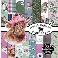 Scottish Highlands Craft Paper: Decorative Scrapbook and Craft Paper. 8.5 x 8.5 inches, 15 styles, 30 double-sided sheets.