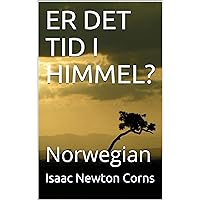 ER DET TID I HIMMEL?: Norwegian (Norwegian Edition) ER DET TID I HIMMEL?: Norwegian (Norwegian Edition) Kindle