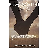 Kuwômôyush - I Love You: A Novel