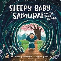 Sleepy Baby Samurai and the Magic Painting Sleepy Baby Samurai and the Magic Painting Paperback Kindle Hardcover