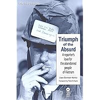 Triumph of the Absurd: A Reporter's Love for the Abandoned People of Vietnam, Duc 3rd Edition