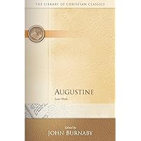 Augustine: Later Works (The Library of Christian Classics) Augustine: Later Works (The Library of Christian Classics) Paperback