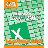 Microsoft Excel 2013: Full Coverage of Excel 2013’s Top Features and Functions (Idiot's Guides) Microsoft Excel 2013: Full Coverage of Excel 2013’s Top Features and Functions (Idiot's Guides) Kindle Paperback