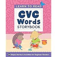 Learn to Read: CVC Words Storybook: 20 Simple Stories & Activities for Beginner Readers Learn to Read: CVC Words Storybook: 20 Simple Stories & Activities for Beginner Readers Paperback Kindle