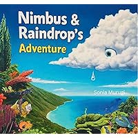 Nimbus & Raindrop's Adventure Nimbus & Raindrop's Adventure Kindle Paperback