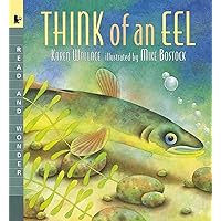 Think of an Eel: Read and Wonder Think of an Eel: Read and Wonder Paperback Hardcover Mass Market Paperback